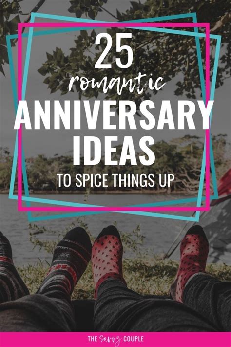 25 Romantic Anniversary Ideas That You Will Never Forget Anniversary Ideas For Him Intimacy