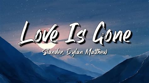 Slander Love Is Gone Lyrics Ft Dylan Matthew Acoustic Youtube