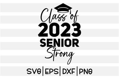 Class Of 2023 Senior Strong Svg Design Graphic By Svg King · Creative