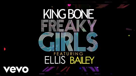 King Bone Freaky Girls Audio Ft Ellis Bailey Youtube