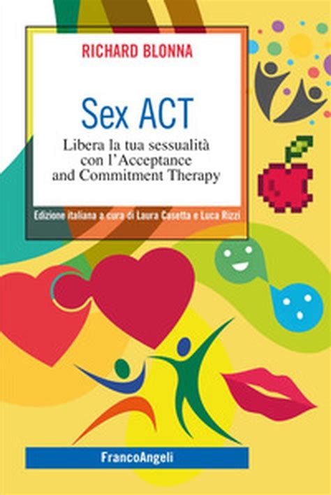 sex act libera la tua sessualità con l acceptance and commitment therapy op