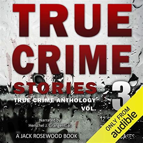 True Crime Stories Volume 3 12 Shocking True Crime Murder Cases