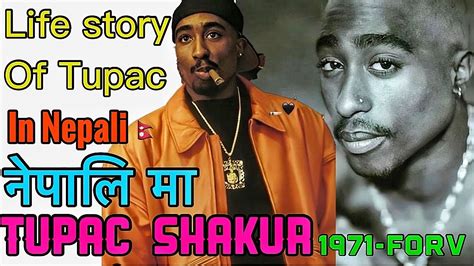 Tupac Shakur Life Story In Nepali 2 Pac Full Biography Nepali