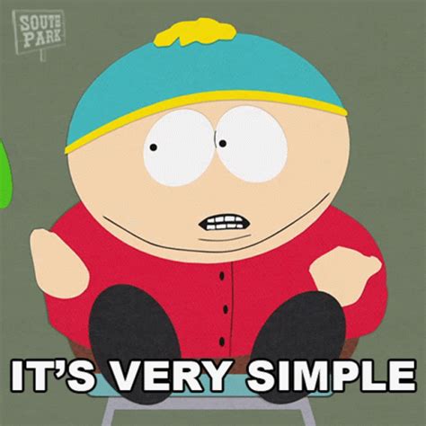 Its Very Simple Eric Cartman Gif Its Very Simple Eric Cartman South
