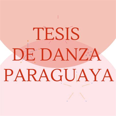 Tesis De Danza Paraguaya By Conservatorio Dance Forever