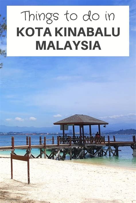Amazing Things To Do In Kota Kinabalu Malaysia That You Should Try In