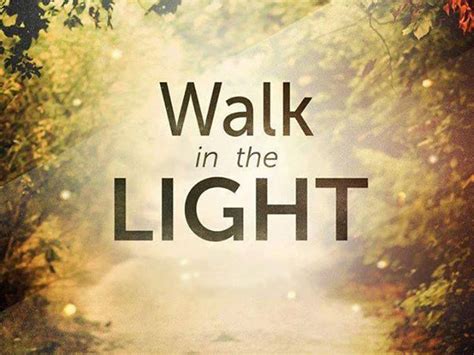 The Blessings Of Walking In The Light Walnut Hill Church Of Christ