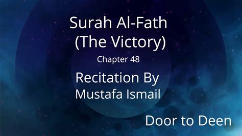 Surah Al Fath The Victory Mustafa Ismail Quran Recitation Youtube