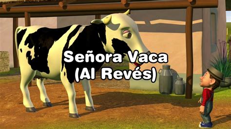 Señora Vaca Canción Infantil Al Reves Youtube