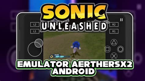 Sonic Unleashed Android Ps2 Emulator Aethersx2 Youtube