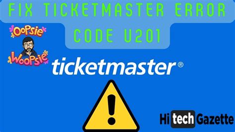 8 Effortless Hacks To Fix Ticketmaster Error Code U201 2023 Hi Tech