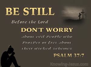 Psalm 37 7 Rest In The Lord And Wait Patiently For Him Do Not Fret