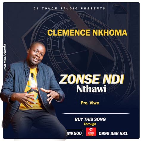 Clemence Nkhoma Zonse Ndi Nthawi Prod Viwe Malawi