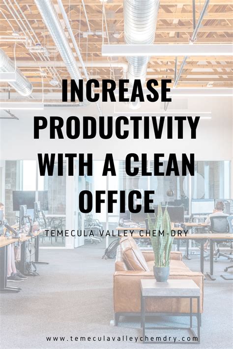 Increase Productivity With Clean Office Temecula Valley Chem Dry Blog