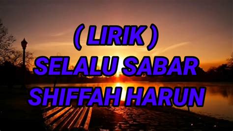 Selalu Sabar ~ Shiffah Harun Lirik Youtube
