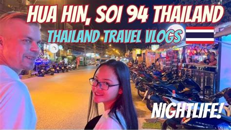 Thailand Travel Vlog Hua Hin Soi 94 Nightlife Youtube