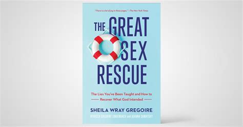 The Great Sex Rescue The Lies Youve Been Taught And How To Recover What God Intended The Banner