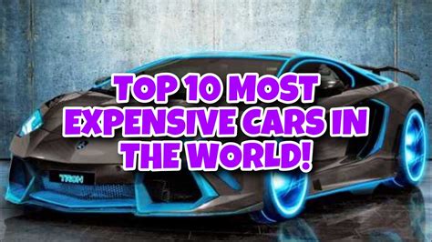 Top 10 Most Expensive Cars In The World 2020 Youtube