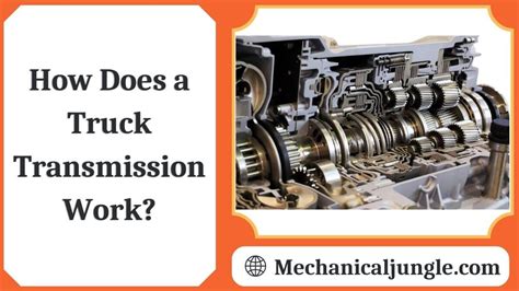 What Is A Truck Transmission How Does Truck Transmission Work