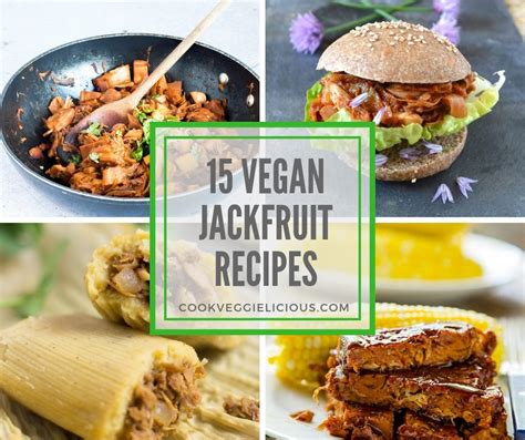 15 Vegan Jackfruit Recipes That Youll Love Cook Veggielicious