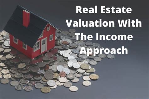 The Income Approach To Real Estate Appraisal How To Value Commercial