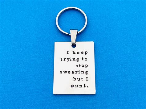 Ive Tried To Stop Swearing But I Cunt Keychain Etsy Australia