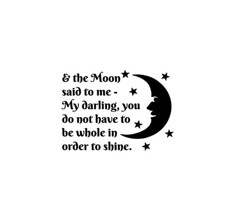The Moon Said To Me My Darling You Dont Have To Be Etsy