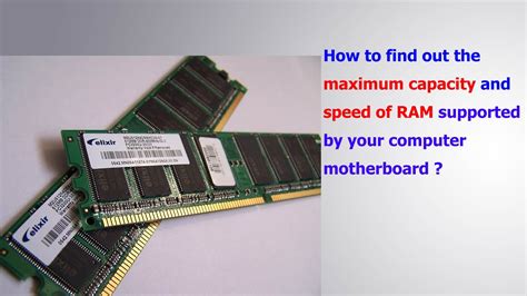 How To Find Out The Maximum Capacity And Speed Of Ram Supported By Your