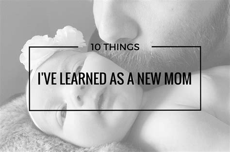 10 Things I Ve Learned As A New Mom To And Fro