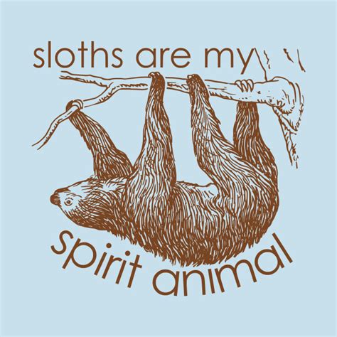 Sloths Are My Spirit Animal Sloth Long Sleeve T Shirt Teepublic