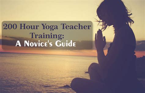 200 Hour Yoga Teacher Training A Novices Guide
