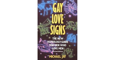 Gay Love Signs The New Astrology Guide For Men Who Love Men By Michael Jay