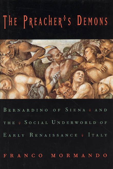 The Preachers Demons Bernardino Of Siena And The Social Underworld Of