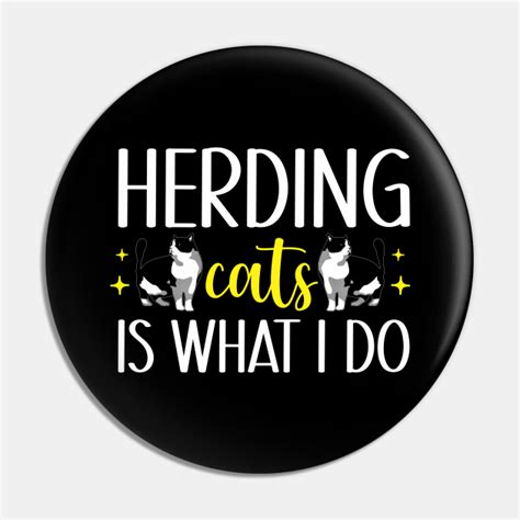 Cat Herding Champion Professional Cat Herder Cat Herder Pin Teepublic