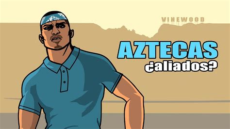 El Varrio Los Aztecas ¿amigos O Enemigos Gta San Andreas Youtube