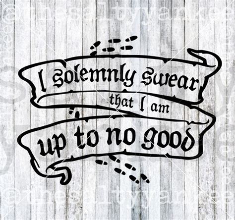 I Solemnly Swear That I Am Up To No Good Svg File Download Etsy
