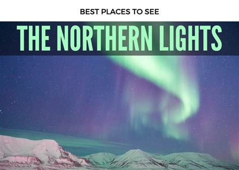 Best Places To See The Northern Lights And The Aurora Borealis