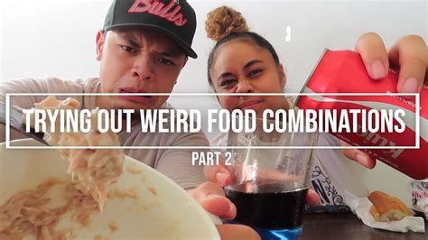 Trying Out Weird Food Combinations Part 2 Youtube