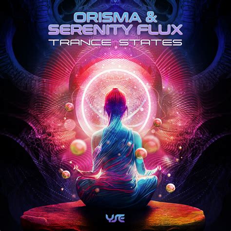 Trance States Orisma And Serenity Flux Yellow Sunshine Explosion