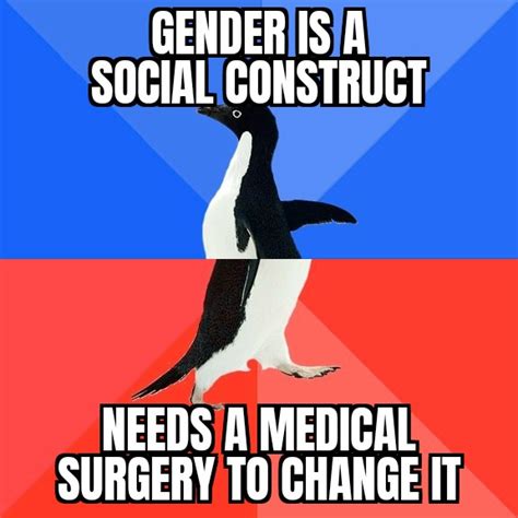 Who S Going To Tell Them Sex Is Different From Gender R Therightcantmeme