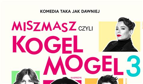 Miszmasz Czyli Kogel Mogel 3 2019 Wszystko O Filmie Vivapl