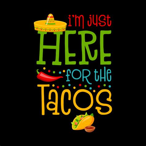 Im Just Here For The Tacos Taco Mask Teepublic