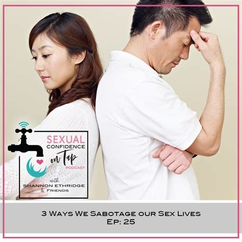 Ep 25 3 Ways We Sabotage Our Sex Lives Official Site For Shannon Ethridge Ministries