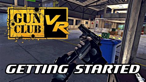 Gun Club Vr Getting Started Tips And Tricks Youtube
