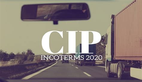 Incoterms 2020 Cip Diario Del Exportador