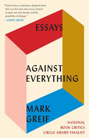 Against Everything By Mark Greif PenguinRandomHouse Com Books Essay Design
