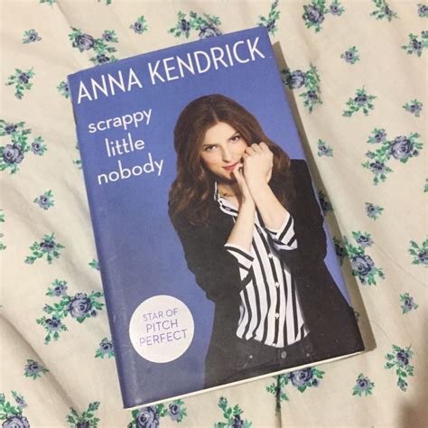 Scrappy Little Nobody By Anna Kendrick Hobbies And Toys Books