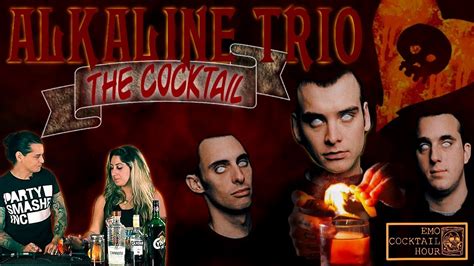 Emo Cocktail Hour Alkaline Trio The Cocktail Youtube