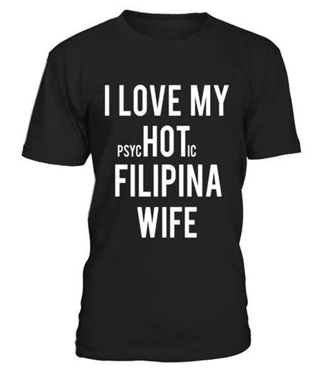 mens i love my psychotic filipina wife t t shirt special offer not available in shops