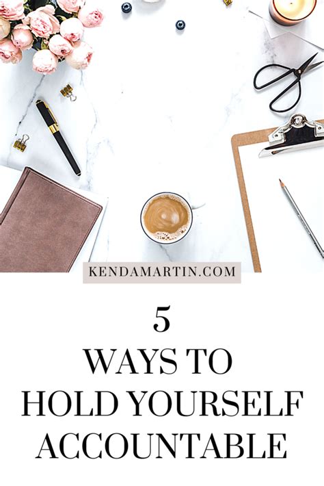 5 Ways To Hold Yourself Accountable Kenda Martin